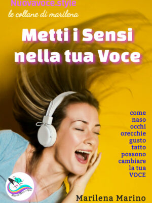 METTI I SENSI NELLA TUA VOCE